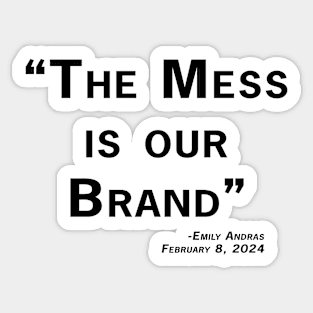 Mess is Our Brand Sticker